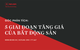 Bất động sản  tăng giá vào những giai đoạn nào?