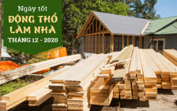 Xem ngày tốt động thổ làm nhà, xây nhà mới tháng 12/2020 theo tuổi