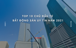 Top 10 Chủ đầu tư bất động sản uy tín 2021 xướng danh những cái tên quen thuộc
