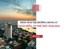 TP Thủ Đức: Phân tích thị trường chung cư Thảo Điền năm 2021