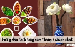 Hướng dẫn cách sắm lễ cúng rằm tháng 7; văn khấn chuẩn nhất