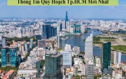 Thông tin quy hoạch Tp.HCM mới nhất cho tất cả mọi người