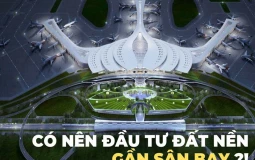 Phân tích: có nên mua đất gần sân bay Long Thành không?