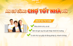 An cư cùng dịch vụ tư vấn mua nhà của Chợ Tốt Nhà