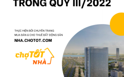 Thị trường bất động sản quý III/2022 có gì đáng chú ý?