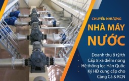 Chuyển nhượng nhà máy nước sạch doanh thu 6-8 tỷ/tháng