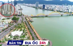Địa ốc 24H: Giao UBND xã cấp phép xây dựng; bảng giá đất mới Đà Nẵng dự kiến cao nhất 350 triệu/m2