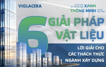 6 giải pháp vật liệu - lời giải cho các thách thức ngành xây dựng