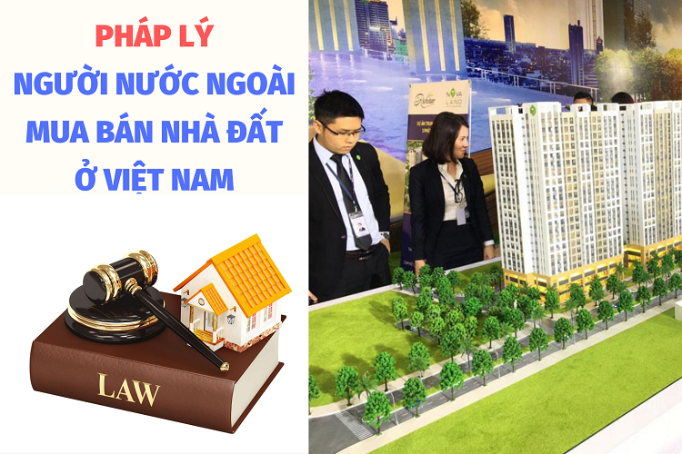 Luật mua nhà, thời hạn sở hữu nhà của người nước ngoài tại Việt Nam