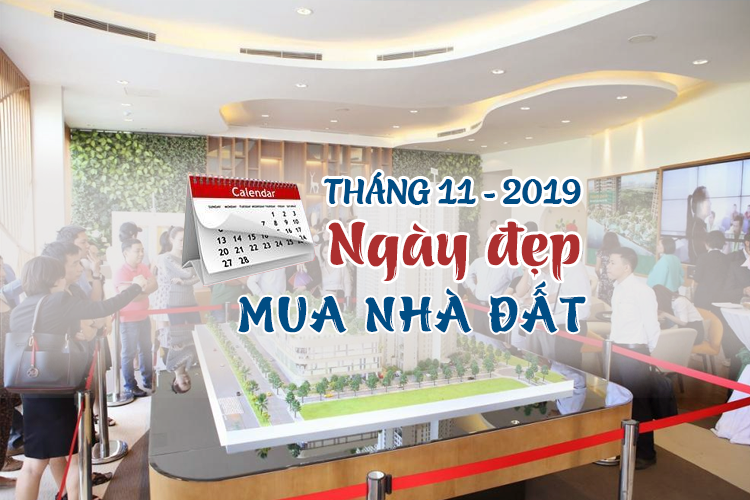 Xem ngày nhận bàn giao, ký hợp đồng mua nhà tháng 11/2019 theo tuổi