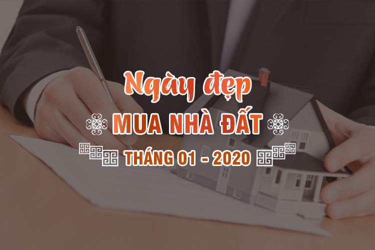 Tháng 1-2020 mua nhà ngày nào tốt?