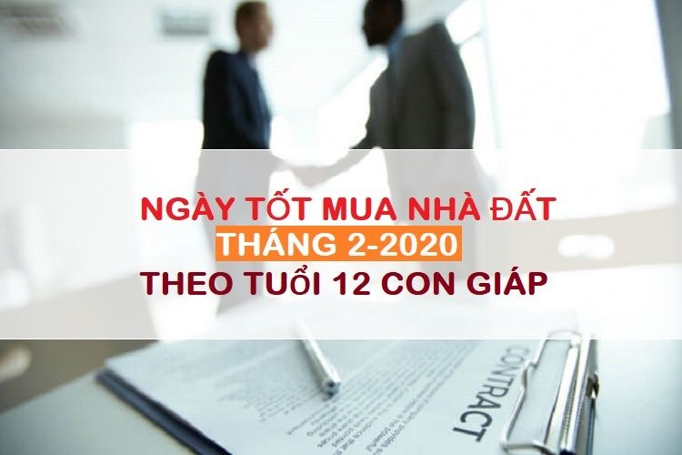 Xem ngày tốt xấu mua bán nhà đất tháng 2/2020