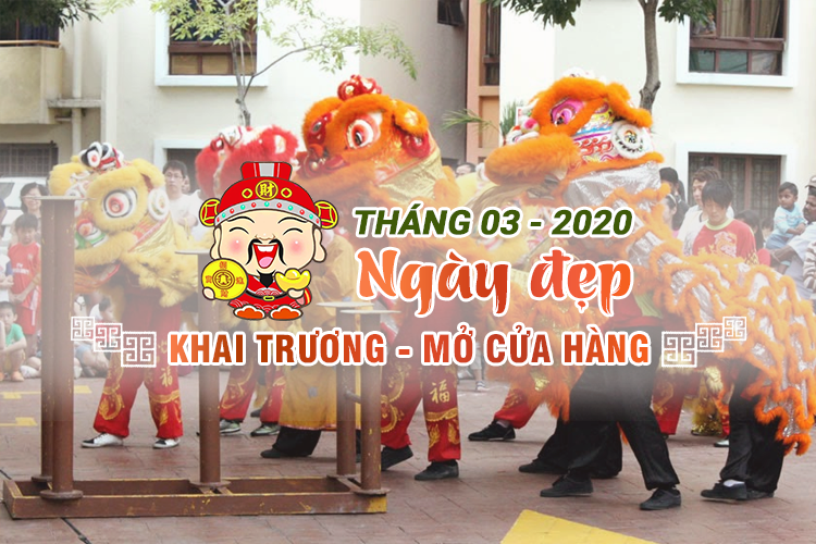 Xem ngày giờ tốt xấu khai trương tháng 3 năm 2020