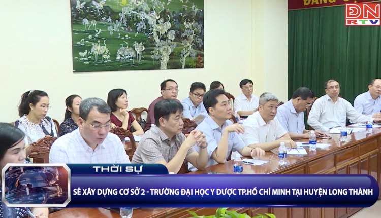 Trường đại học Y dược TP.HCM cơ sở 2 được xây dựng tại Long Thành