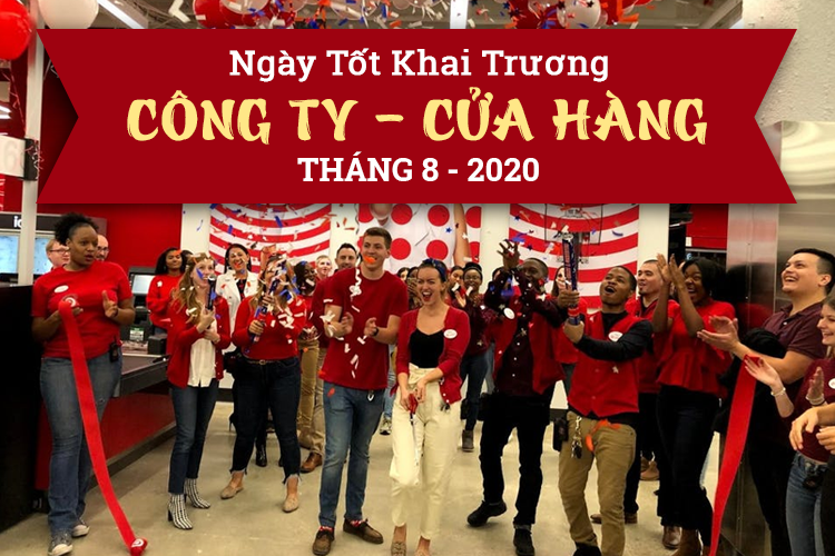 Chọn xem ngày giờ tốt khai trương theo tuổi tháng 8/2020 chi tiết