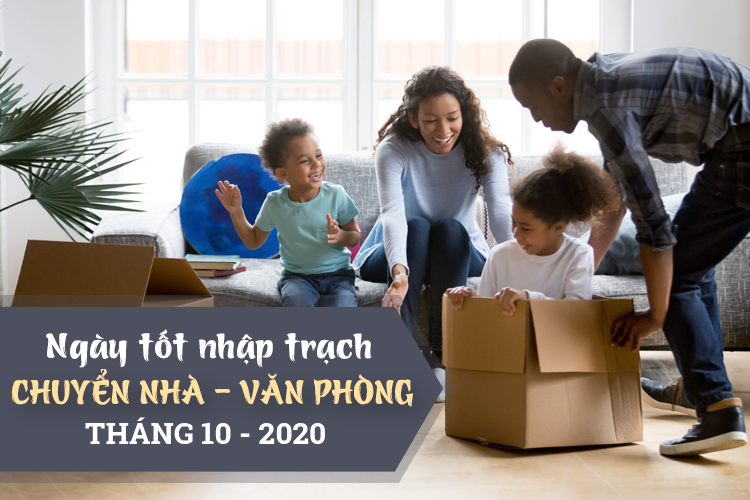 Ngày tốt nhập trạch, chuyển nhà tháng 10/2020 theo tuổi 12 con giáp