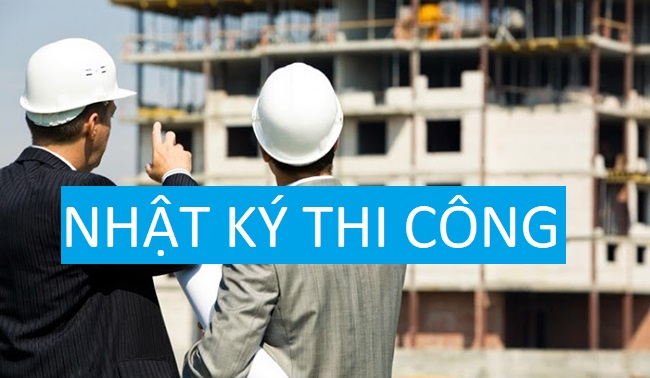 Nội dung nhật ký thi công xây dựng công trình theo nghị định 06/2021/NĐ-CP