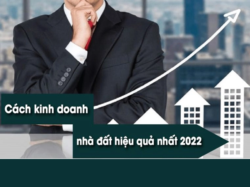 Bật mí cho bạn cách kinh doanh nhà đất 1 vốn 4 lời vô cùng hiệu quả
