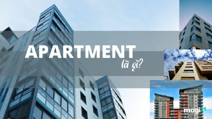 Apartment là gì? Căn hộ chung cư có gì đặc biệt?