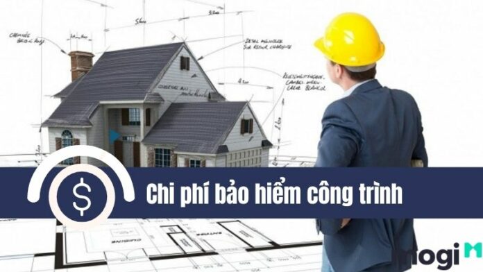 Biểu phí bảo hiểm công trình xây dựng theo quy định mới nhất 2022