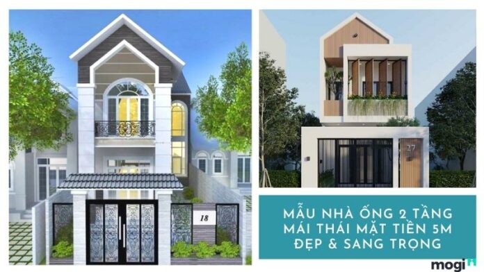 TOP 22 mẫu nhà ống 2 tầng mái thái mặt tiền 5m mới nhất hiện nay