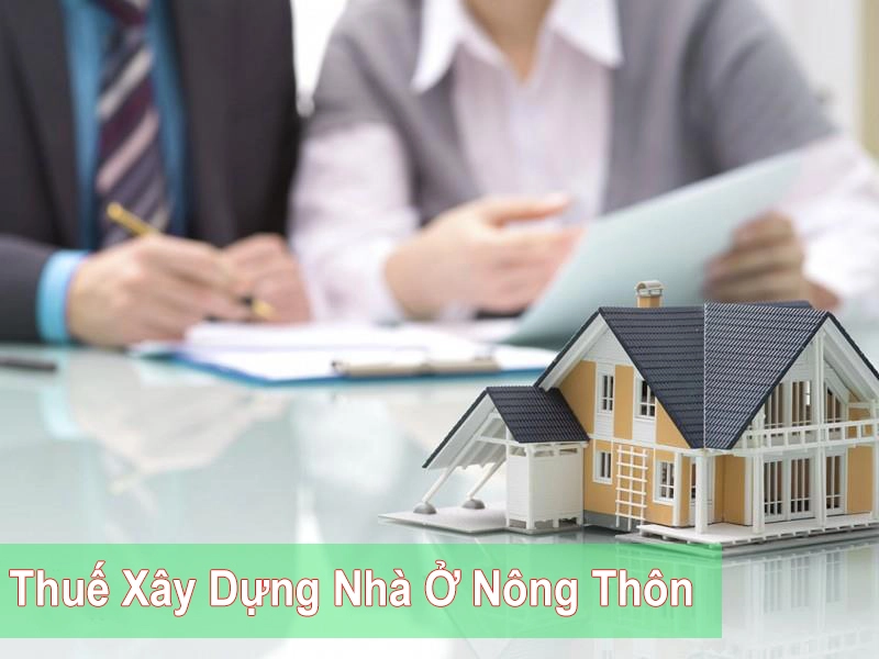 Những thông tin về thuế xây dựng nhà ở nông thôn mà mọi người cần biết