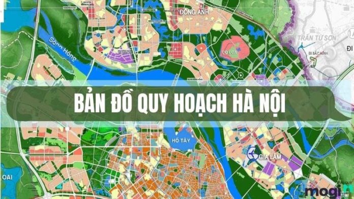 Cập nhật mới nhất thông tin chi tiết & bản đồ quy hoạch Hà Nội 2022