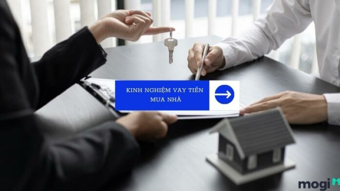 Bỏ túi 5 kinh nghiệm vay tiền mua nhà an toàn lãi suất thấp