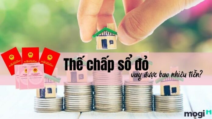 Thế chấp sổ đỏ vay được bao nhiêu tiền? Thủ tục phức tạp không?