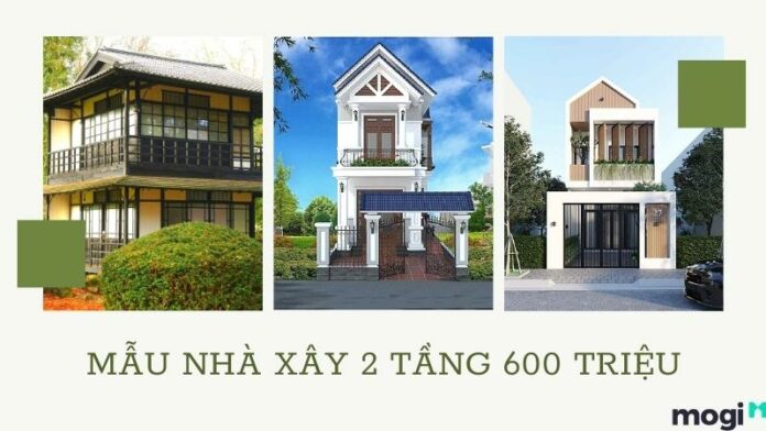 Bắt kịp xu hướng với 15+ thiết kế nhà 2 tầng 600 triệu đẹp, hiện đại