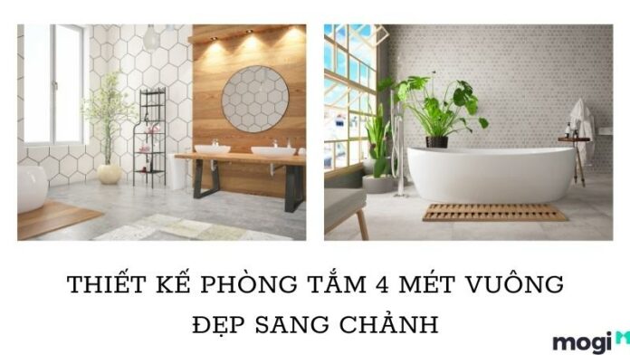 Bỏ túi 08 mẹo thiết kế phòng tắm 4m2 đẹp, tối ưu diện tích