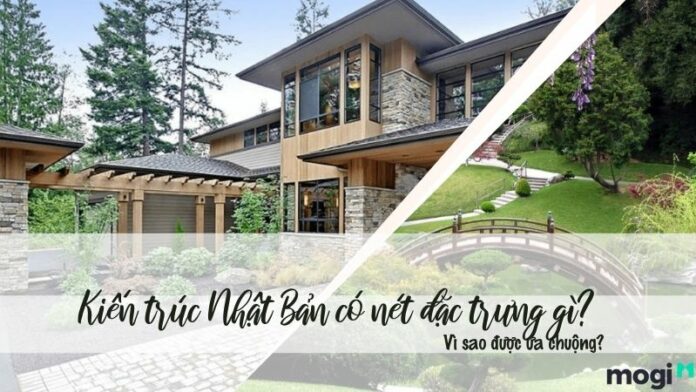 Kiến trúc Nhật Bản có nét đặc trưng gì? Vì sao được ưa chuộng?