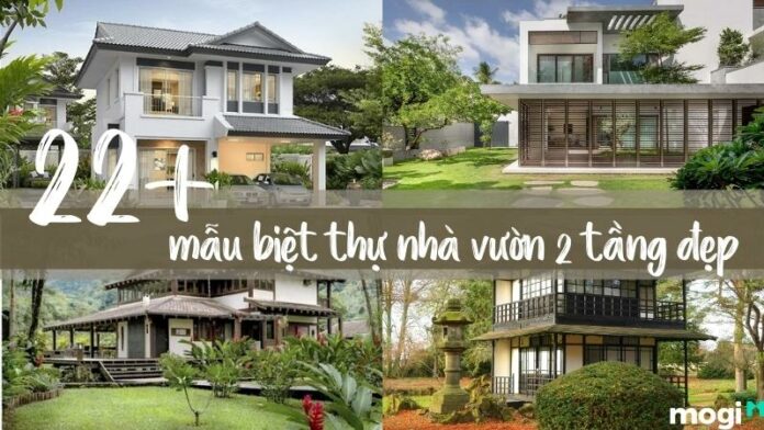 Say đắm trước 22+ thiết kế mẫu nhà vườn 2 tầng đẹp, hiện đại