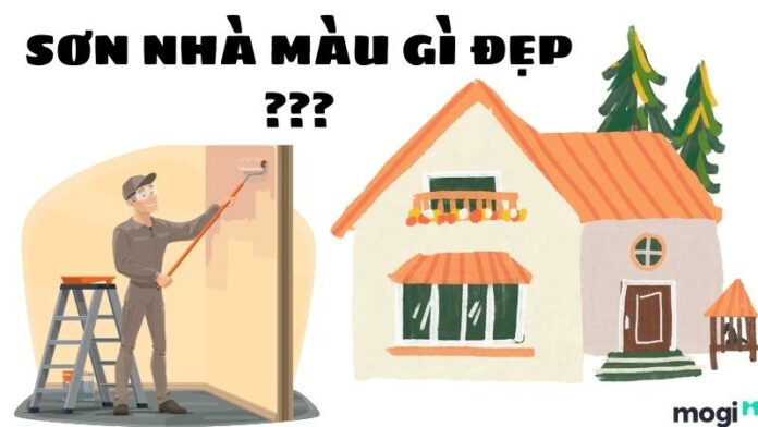 Sơn nhà màu gì đẹp? Top 11 màu sơn đẹp, tinh tế cho ngôi nhà