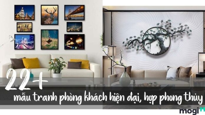 Tổng hợp 22+ mẫu tranh phòng khách hiện đại, chuẩn phong thủy