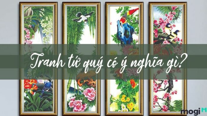 Tranh tứ quý là gì? Khám phá ý nghĩa phong thủy của tranh tứ quý