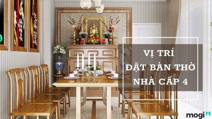 Vị trí đặt bàn thờ trong nhà cấp 4: Cách bố trí hợp phong thủy