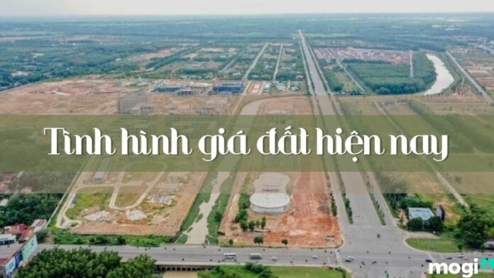 Tình hình giá đất hiện nay – Vì sao đất nền tăng giá?