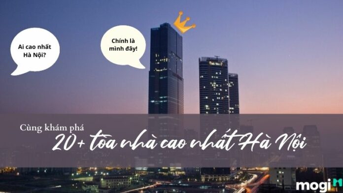 Top 20+ tòa nhà cao nhất Hà Nội – Khám phá đâu là tòa nhà cao nhất?