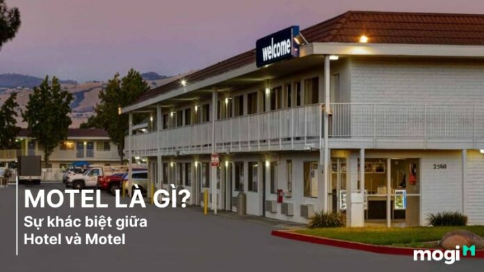 Motel là gì? Điều gì tạo nên sự khác biệt giữa Motel và Hotel