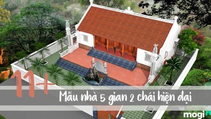 11+ mẫu nhà 5 gian 2 chái hiện đại xen lẫn truyền thống ấn tượng