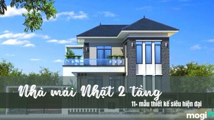 11+ mẫu nhà mái Nhật 2 tầng tối giản nhưng vẫn siêu tiện nghi