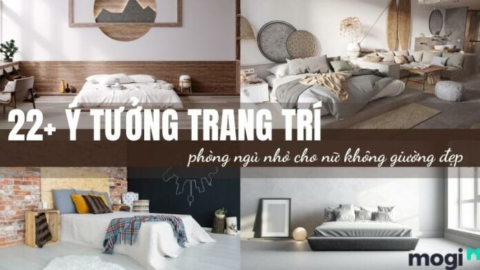 Một số ý tưởng trang trí phòng ngủ nhỏ cho nữ không giường đẹp