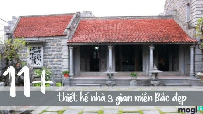 Nhà 3 gian miền Bắc sự kết hợp giữa truyền thống và hiện đại
