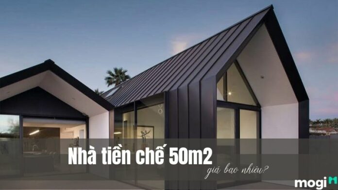 Nhà tiền chế 50m2 – Có nên lựa chọn xây nhà tiền chế 50m2 không?