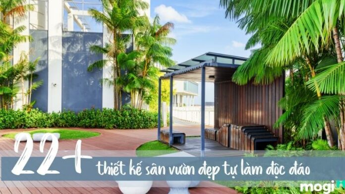 Tổng hợp 22+ mẫu thiết kế sân vườn đẹp tự làm độc đáo