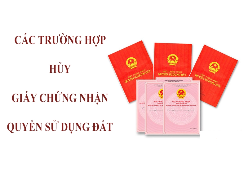 Các trường hợp hủy giấy chứng nhận quyền sử dụng đất mà bạn cần biết