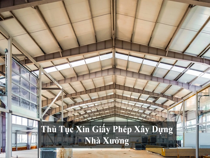 Cách làm thủ tục xin giấy phép xây dựng nhà xưởng