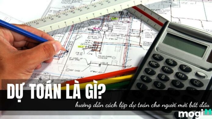 Dự toán là gì? Hướng dẫn cách lập dự toán cho người mới bắt đầu
