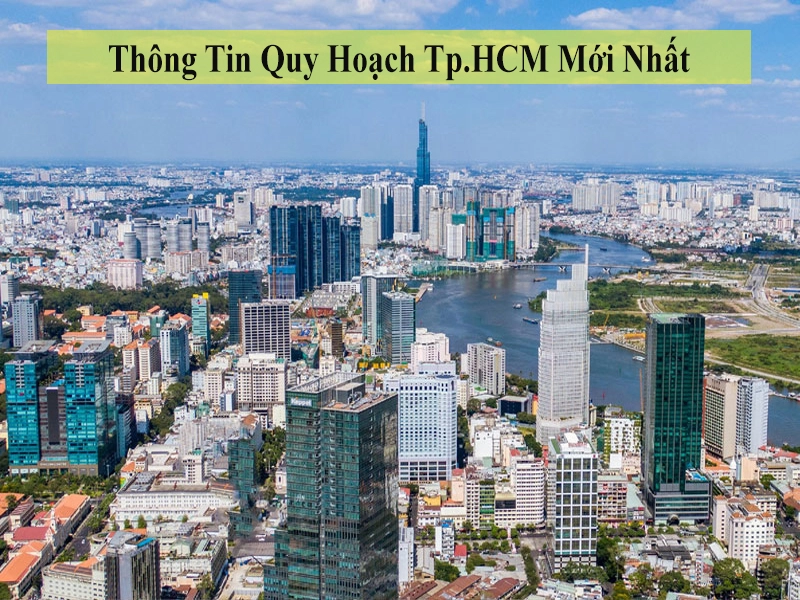 Thông tin quy hoạch Tp.HCM mới nhất cho tất cả mọi người